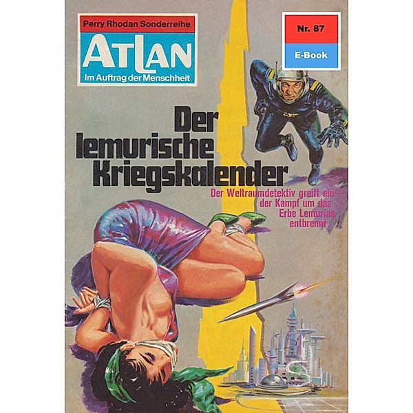 Der lemurische Kriegskalender (Heftroman) / Perry Rhodan - Atlan-Zyklus Im Auftrag der Menschheit Bd.87, H. G. Ewers