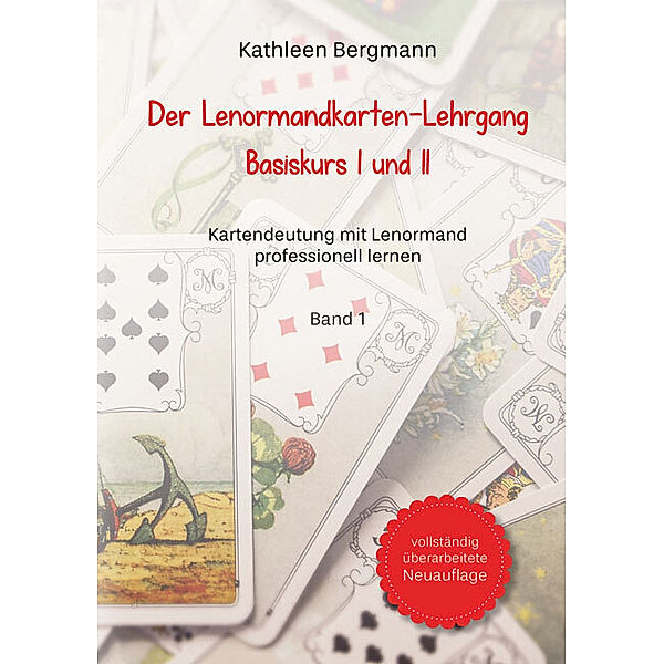 Der Lenormandkarten-Lehrgang, Kathleen Bergmann