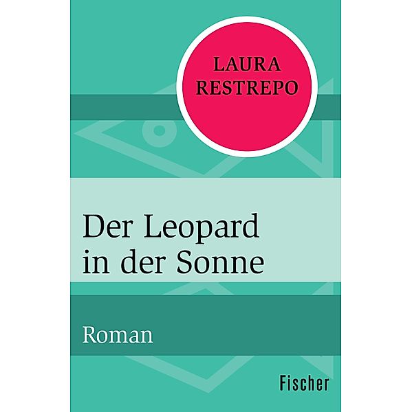 Der Leopard in der Sonne, Laura Restrepo