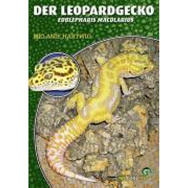 Der Leopardgecko, Melanie Hartwig