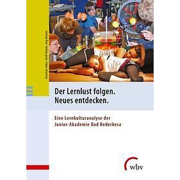 Der Lernlust folgen. Neues entdecken., Jörg Matzen, Steffi Robak, Christian Kühn