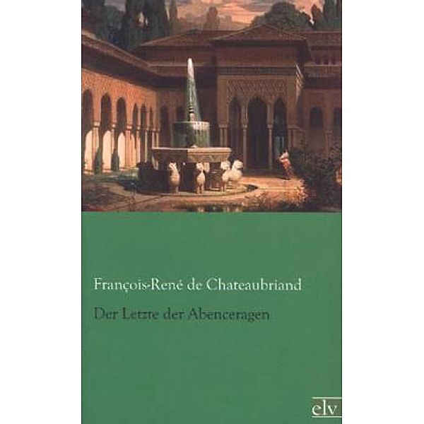 Der Letzte der Abenceragen, François-René de Chateaubriand