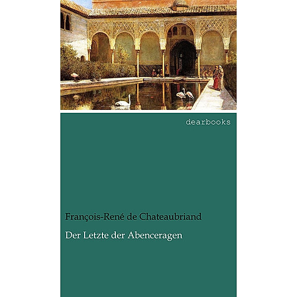 Der Letzte der Abenceragen, François-René de Chateaubriand