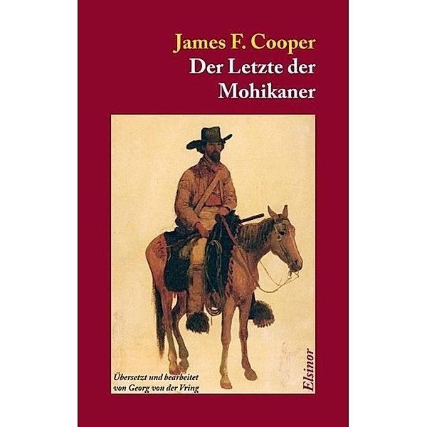 Der Letzte der Mohikaner, James Fenimore Cooper