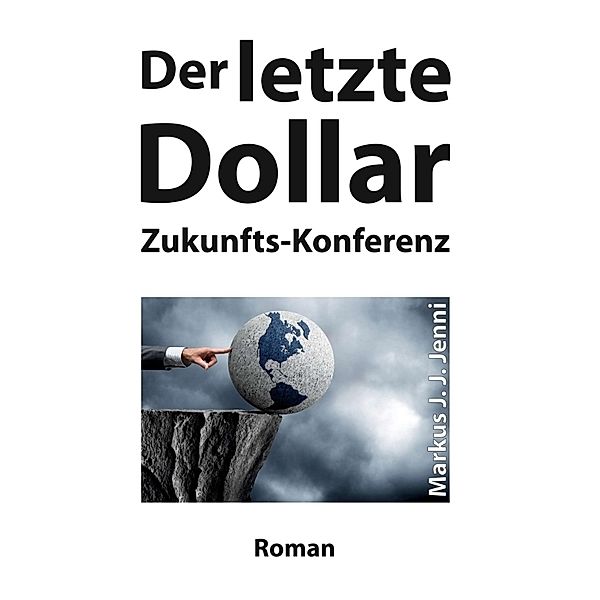 Der letzte Dollar, Markus J. J. Jenni