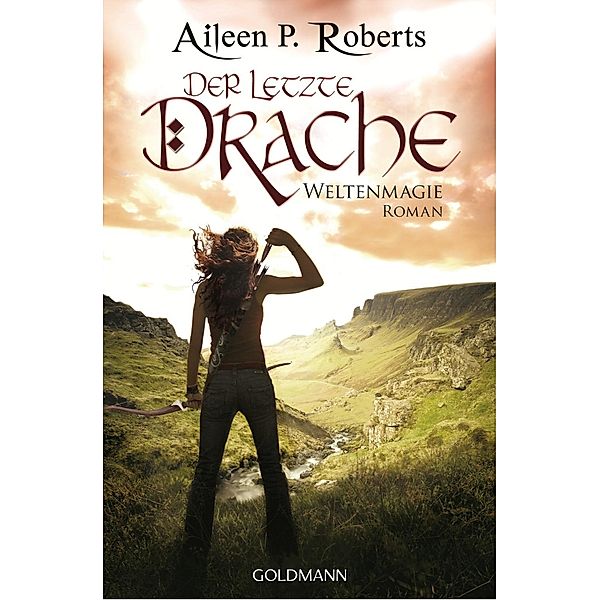 Der letzte Drache / Weltenmagie Bd.1, Aileen P. Roberts
