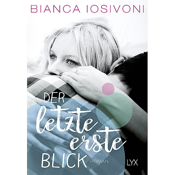 Der letzte erste Blick / First Bd.1, Bianca Iosivoni