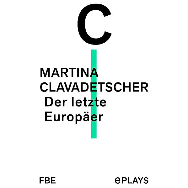 Der letzte Europäer, Martina Clavadetscher