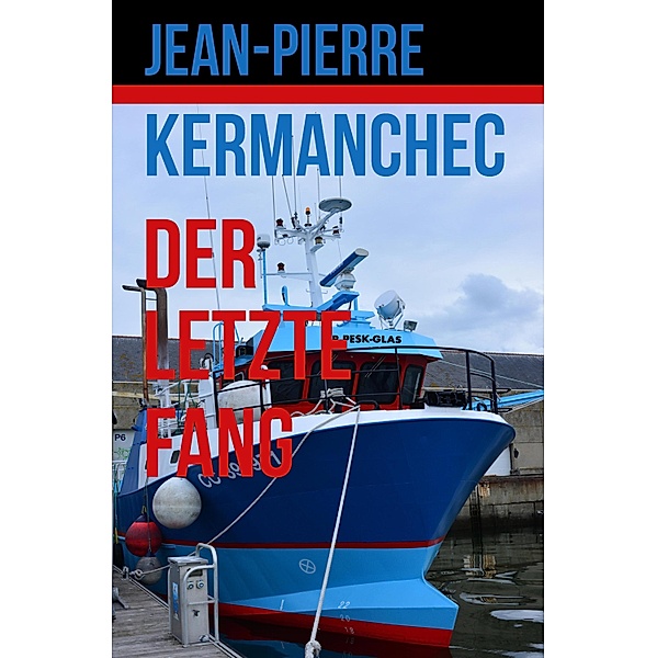 Der Letzte Fang, Jean-Pierre Kermanchec
