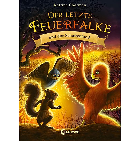 Der letzte Feuerfalke und das Schattenland / Der letzte Feuerfalke Bd.5, Katrina Charman