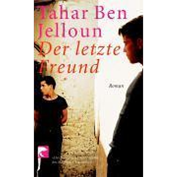 Der letzte Freund, Tahar Ben Jelloun