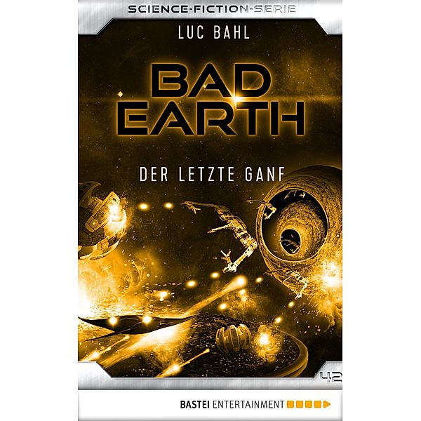 Der letzte Ganf / Bad Earth Bd.42, Luc Bahl