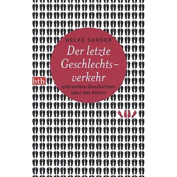 Der letzte Geschlechtsverkehr und andere Geschichten über das Altern, Helke Sander