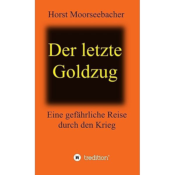 Der letzte Goldzug, Horst Moorseebacher