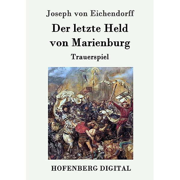 Der letzte Held von Marienburg, Josef Freiherr von Eichendorff