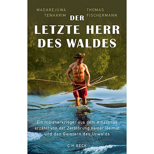 Der letzte Herr des Waldes, Madarejúwa Tenharim, Thomas Fischermann