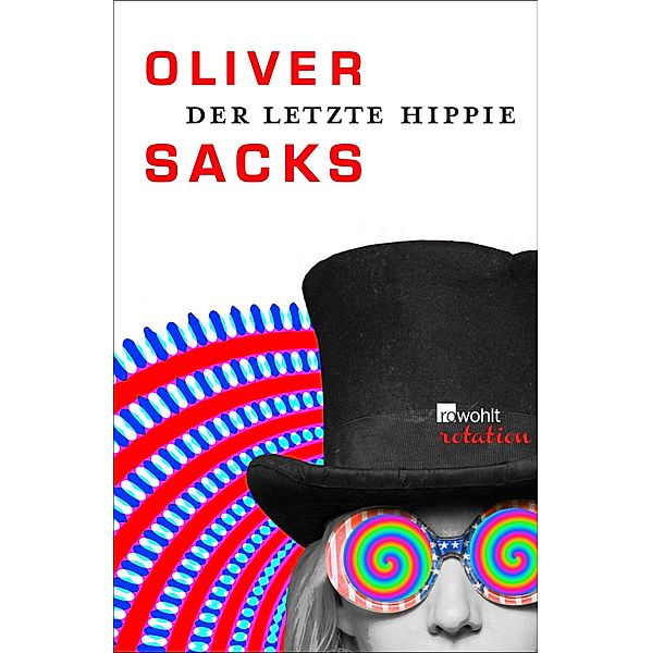 Der letzte Hippie / Rowohlt Rotation, Oliver Sacks
