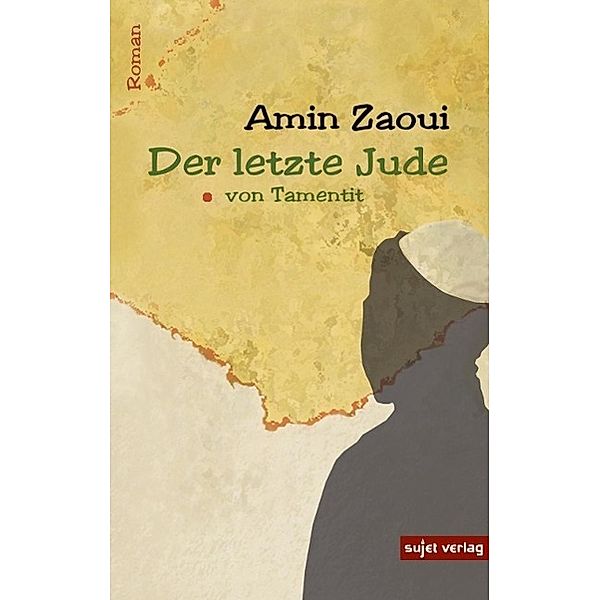 Der letzte Jude von Tamentit, Amin Zaoui