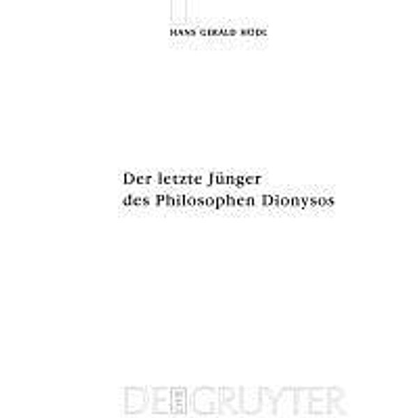 Der letzte Jünger des Philosophen Dionysos / Monographien und Texte zur Nietzsche-Forschung Bd.54, Hans Gerald Hödl