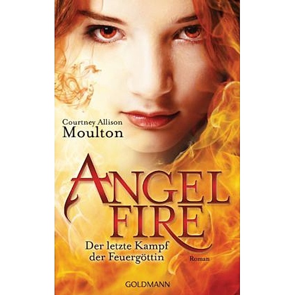 Der letzte Kampf der Feuergöttin / Angelfire Trilogie Bd.3, Courtney Allison Moulton