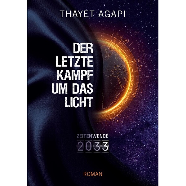 DER LETZTE KAMPF UM DAS LICHT - Zeitenwende 2033, Thayet Agapi