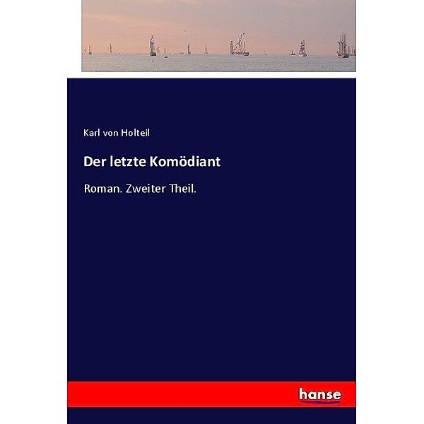 Der letzte Komödiant, Karl von Holtei