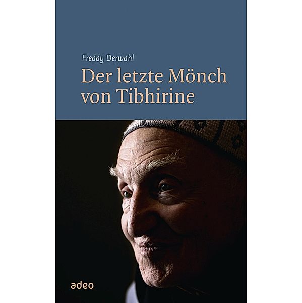 Der letzte Mönch von Tibhirine, Freddy Derwahl