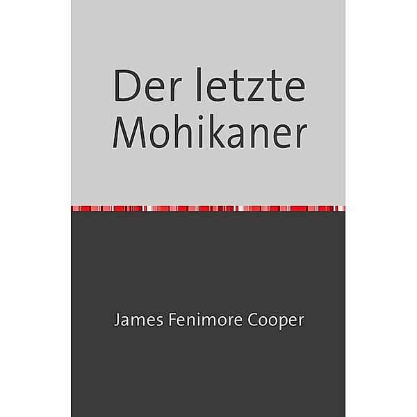 Der letzte Mohikaner, James Cooper