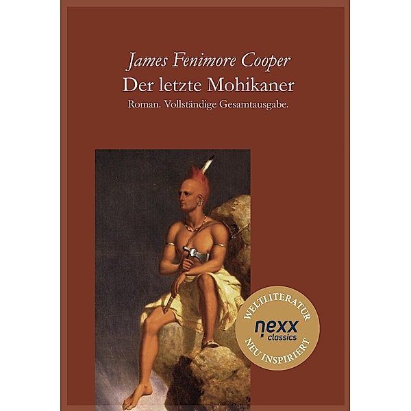 Der letzte Mohikaner / Die Lederstrumpf-Romane Bd.2, James Fenimore Cooper