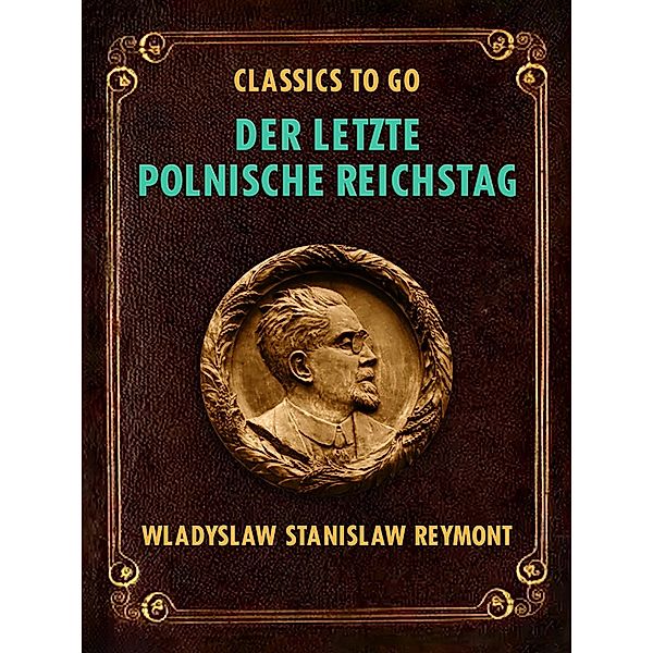 Der letzte polnische Reichstag, Wladyslaw Stanislaw Reymont