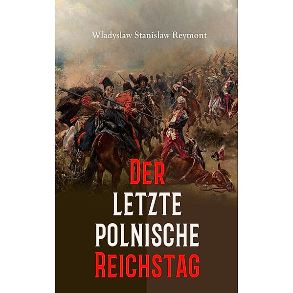 Der letzte polnische Reichstag, Wladyslaw Stanislaw Reymont