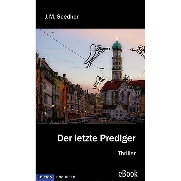 Der letzte Prediger / Bucher Bd.01, Jakob Maria Soedher