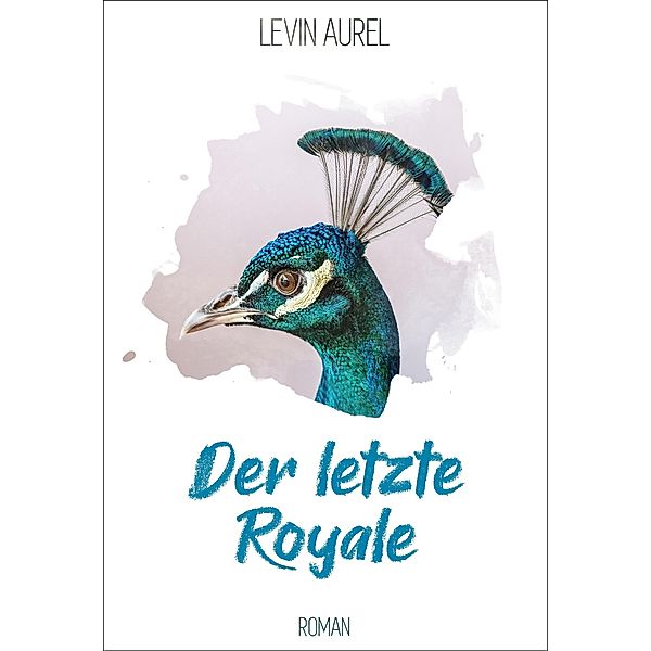 Der letzte Royale (Band 2) / Findeltier Bd.2, Levin Aurel