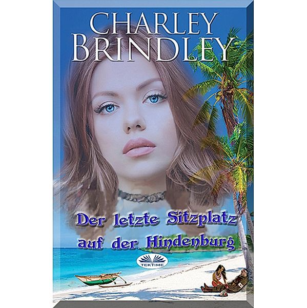 Der Letzte Sitzplatz Auf Der Hindenburg, Charley Brindley