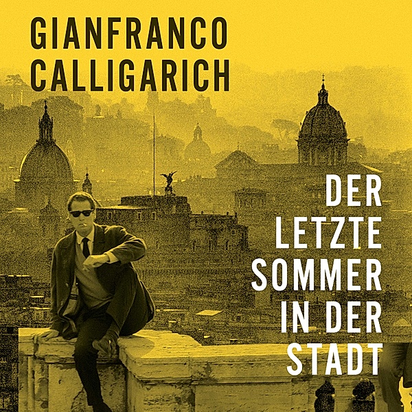 Der letzte Sommer in der Stadt, Gianfranco Calligarich