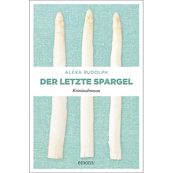 Der letzte Spargel, Alexa Rudolph