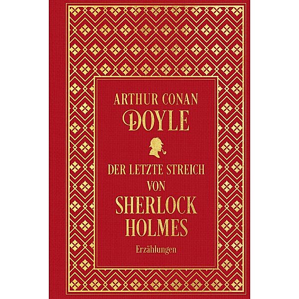 Der letzte Streich von Sherlock Holmes: Sämtliche Erzählungen Band 4, Arthur Conan Doyle