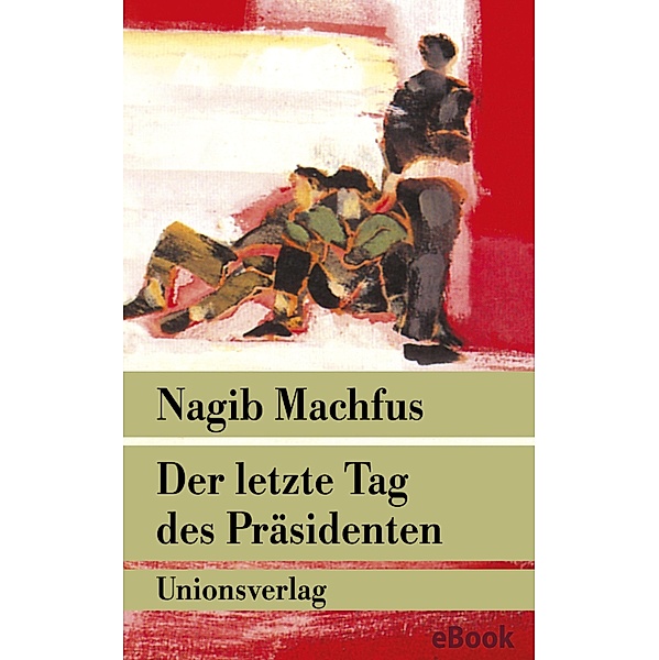 Der letzte Tag des Präsidenten, Nagib Machfus