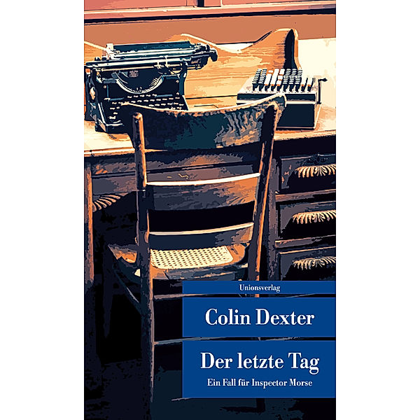 Der letzte Tag / Ein Fall für Inspector Morse Bd.13, Colin Dexter