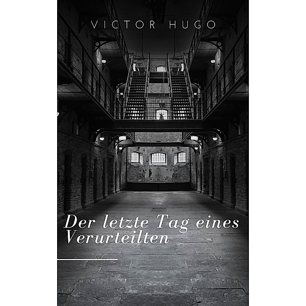 Der letzte Tag eines Verurteilten, Victor Hugo