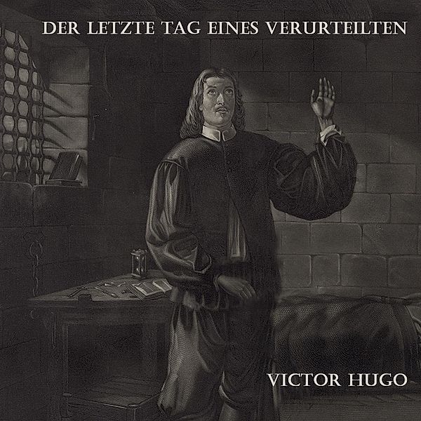 Der letzte Tag eines Verurteilten,Audio-CD, MP3, Victor Hugo