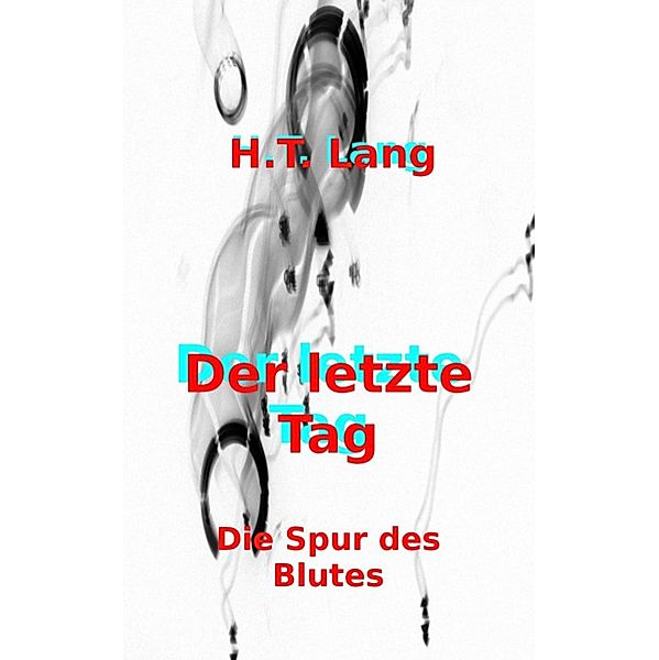 Der letzte Tag: Teil 2, Holger Lang