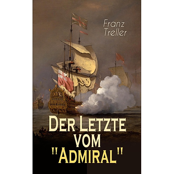 Der Letzte vom Admiral, Franz Treller