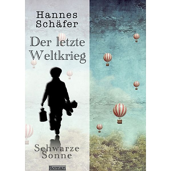 Der letzte Weltkrieg, Hannes Schäfer