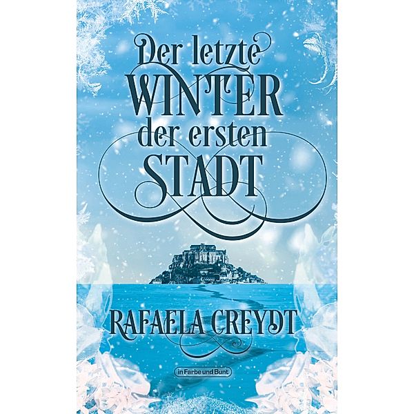 Der letzte Winter der ersten Stadt, Rafaela Creydt