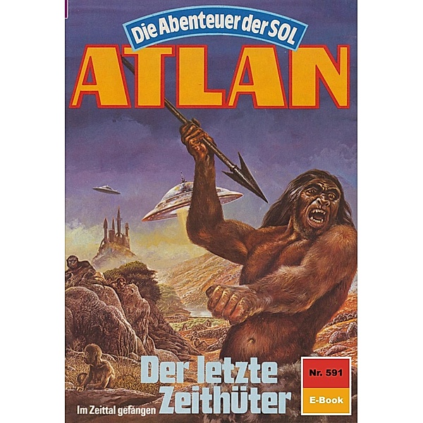 Der letzte Zeithüter (Heftroman) / Perry Rhodan - Atlan-Zyklus Die Abenteuer der SOL (Teil 2) Bd.591, Peter Terrid