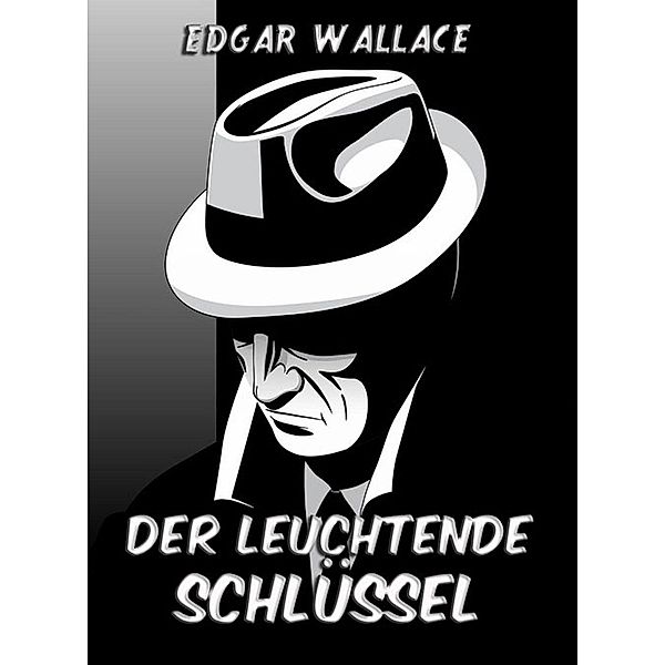 Der leuchtende Schlüssel, Edgar Wallace