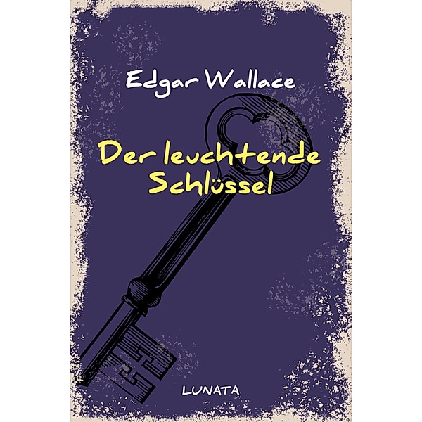 Der leuchtende Schlüssel, Edgar Wallace