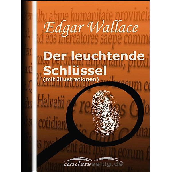 Der leuchtende Schlüssel (mit Illustrationen) / Edgar Wallace Illustriert, Edgar Wallace
