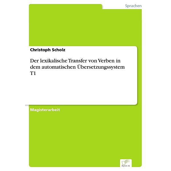 Der lexikalische Transfer von Verben in dem automatischen Übersetzungssystem T1, Christoph Scholz